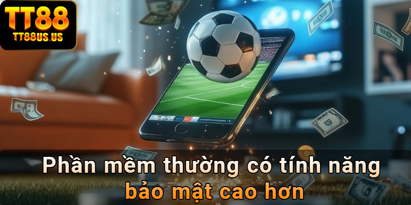 Phần mềm thường có tính năng bảo mật cao hơn