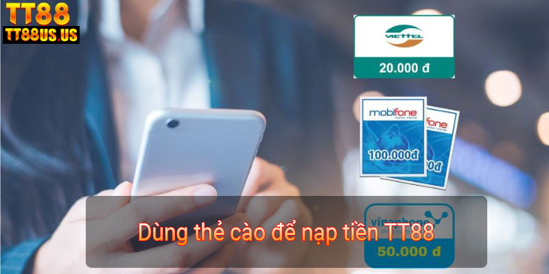 Dùng thẻ cào để nạp tiền TT88