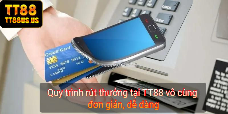 Quy trình rút thưởng tại TT88 vô cùng đơn giản, dễ dàng