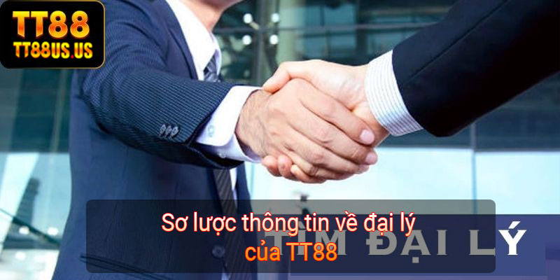 Sơ lược thông tin về đại lý của TT88