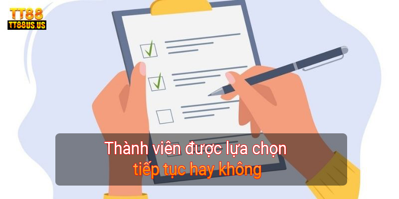 Thành viên được lựa chọn tiếp tục hay không