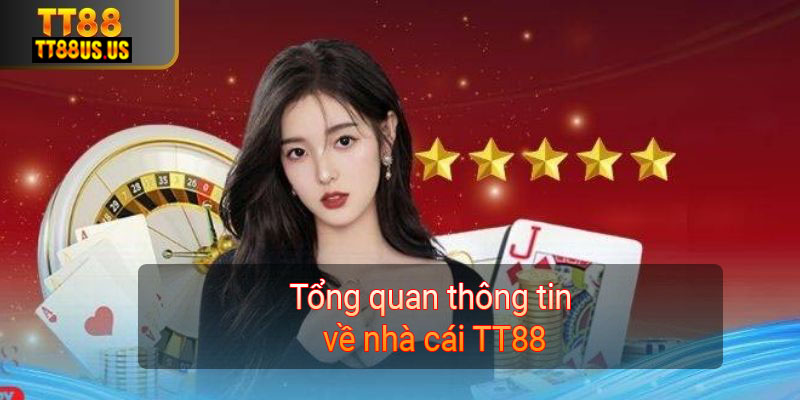 Tổng quan thông tin về nhà cái TT88