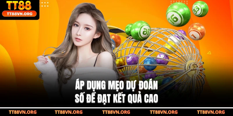 Áp dụng mẹo dự đoán số đề đạt kết quả cao