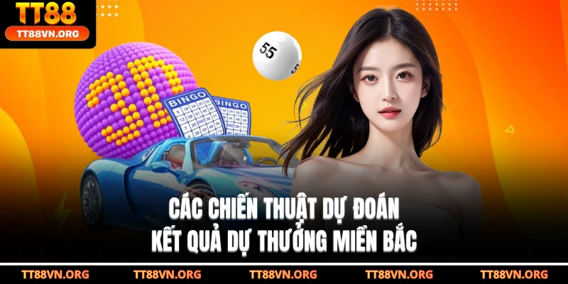 Các chiến thuật dự đoán kết quả dự thưởng miền Bắc