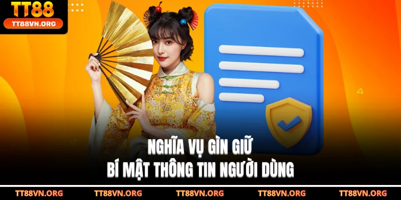 Nghĩa vụ gìn giữ bí mật thông tin người dùng