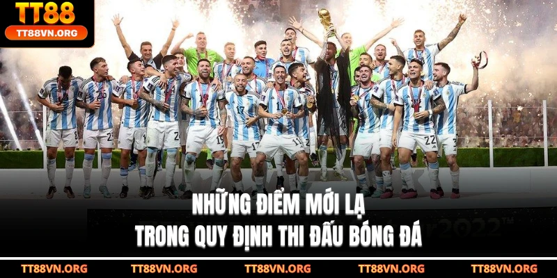 Những điểm mới lạ trong quy định thi đấu bóng đá