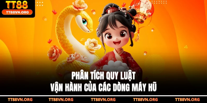 Phân tích quy luật vận hành của các dòng máy hũ