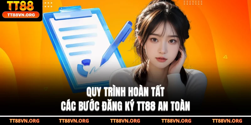 Quy trình hoàn tất các bước đăng ký TT88 an toàn