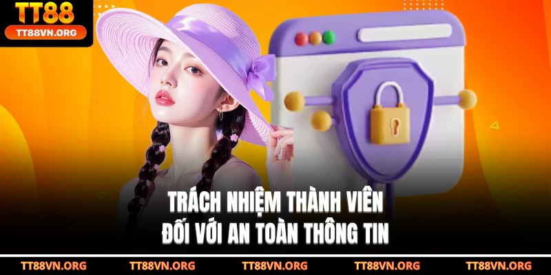 Trách nhiệm thành viên đối với an toàn thông tin