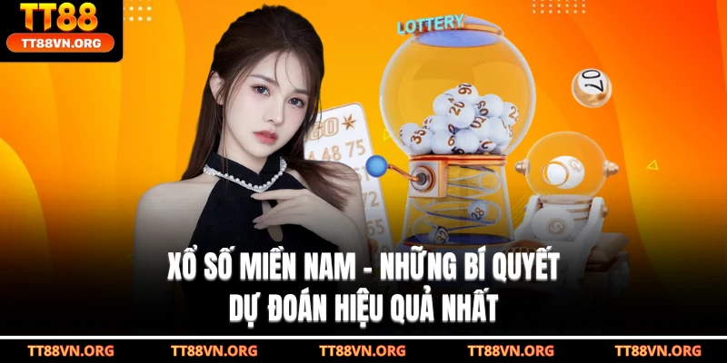 Xổ Số Miền Nam - Những Bí Quyết Dự Đoán Hiệu Quả Nhất